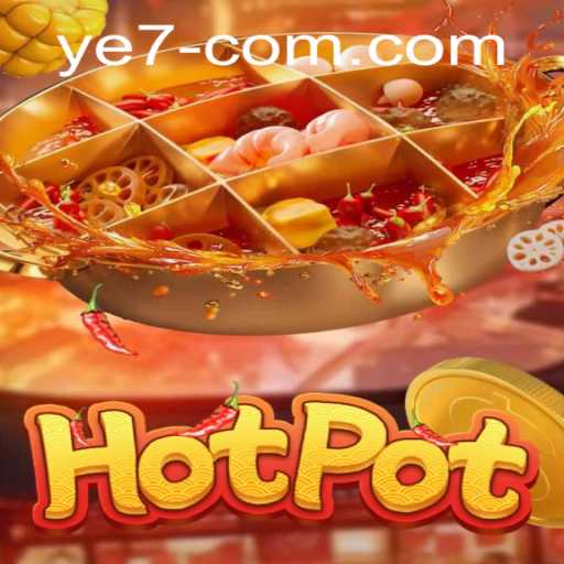 Mastering the Strategies of Hotpot with YE 7